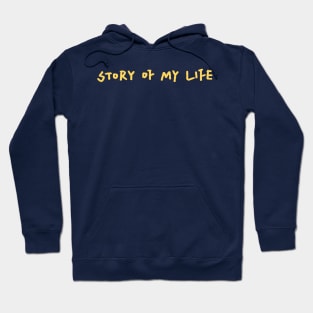 Story Of My Life Hoodie